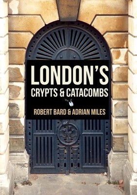 London's Crypts and Catacombs by Robert Bard (English) Paperback Book