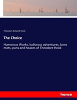 Theodore Edward Hook | The Choice | Taschenbuch | Englisch (2017) | 612 S.