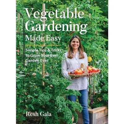 Vegetable Gardening Made Easy : Simple Tips and Tricks to Grow Your Best ...