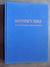 NEPTUNE'S TABLE ; A View of America's Ocean Fisheries