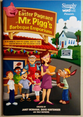Easter Pageant at Mr Pigg's Barbeque Emporium songbook Janet McMahan + 2013 WORD