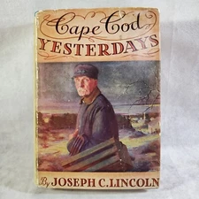 CAPE COD YESTERDAYS by Joseph C Lincoln 1939 Illustrated Hard Cover Dust Jacket