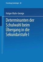 Determinanten Der Schulwahl Beim ÜBergang In Die Sekundarstufe I Mahr-George