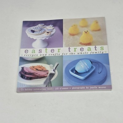 Easter Treats: Recipes and Crafts for the Whole Family by Jill O'Connor