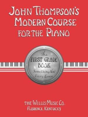 John Thompson's Modern Course for the Piano: First Grade Book - Paperback - GOOD