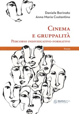 Cinema e gruppalità. Percorso individuativo-formativo - Borinato Daniele, ...