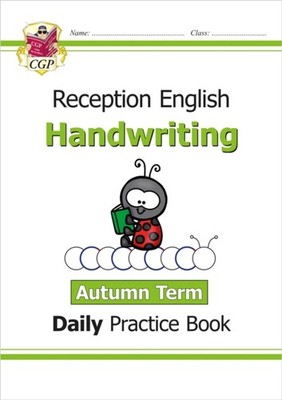 Reception Handwriting Daily Practice Book: Autumn Term by CGP Books