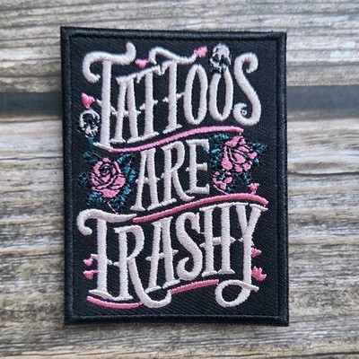 Tattoos Are Trashy Funny Black Pink Punk Goth Rockabilly Iron on Patch