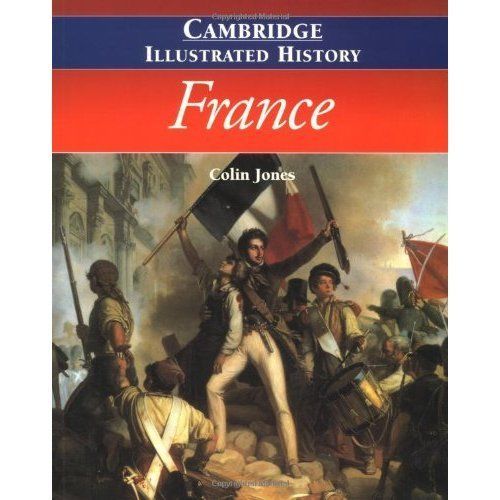 The Cambridge Illustrated History of France by Colin Jones (Paperback, 1999)