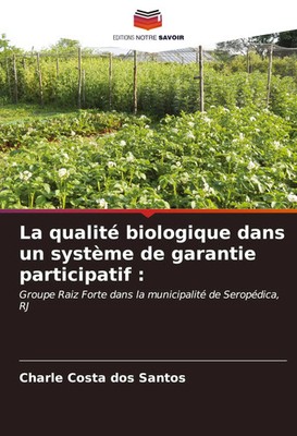 Charle Costa Dos Santos | La qualité biologique dans un système de garantie...