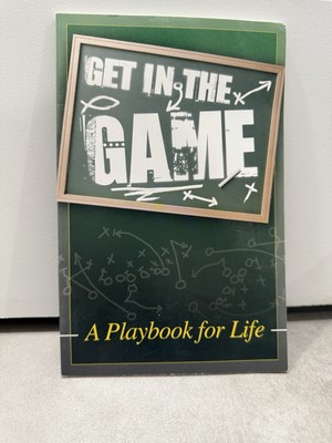 Get In The Game A Playbook For Life Randy Robison Life Outreach International