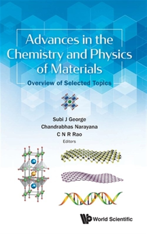 Advances in the Chemistry and Physics of Materials : Overview of Selected Top...