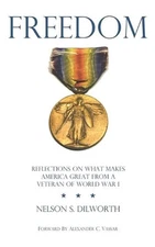 Freedom: Reflections on What Makes America Great from a Veteran of World War I b