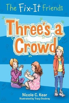 Nicole C. Kear The Fix-It Friends: Three's a Crowd (Paperback) (UK IMPORT)