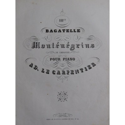 LE CARPENTIER Adolphe Bagatelle No 111 Montenegrins Klavier ca1850