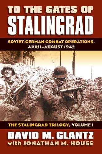 David M. Glantz To the Gates of Stalingrad Volume 1 the Stali (Copertina rigida)