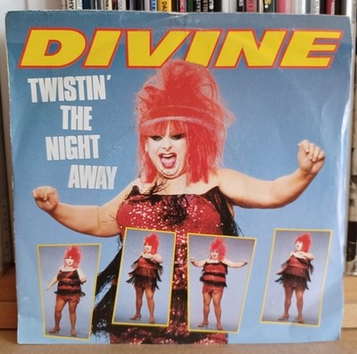 (17) Divine - Twistin' The Night Away 7''