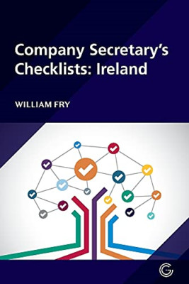 The Icsa Company Secretary's Checklists: Ireland -  NEW William Fry 2018