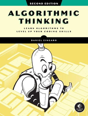 Algorithmic Thinking Learn Algorithms to Level Up Your Coding Skills Zingaro