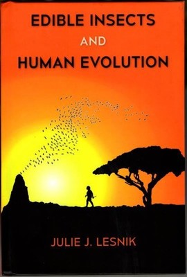 Edible Insects and Human Evolution : Julie J. Lesnik