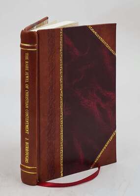 The Rare Jewel Of Christian Contentment 1670 By Jeremiah Burroughs Leather Bound