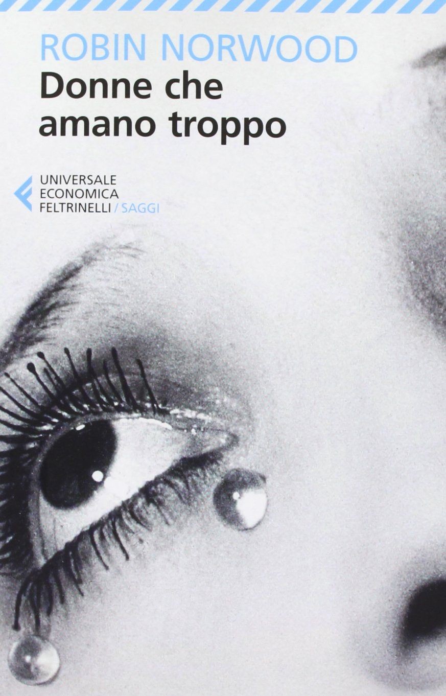 Donne che amano troppo - Robin Norwood - Immagine 6