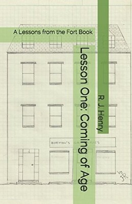 LESSON ONE: COMING OF AGE: A LESSONS FROM THE FORT BOOK By R. J. Henry BRAND NEW