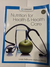 Nutrition for Health & Health Care by Kathryn Pinna & Linda DeBruyne 8E