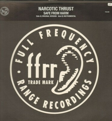 FFRR UK - Narcotic Thrust - Safe From Harm (Original Version) 2002 - FXDJ-406
