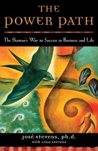 The Power Path: The Shaman's Way to Success in Business and Life - GOOD