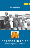 Bernsteinreise | Erinnerung An Eine Kindheit | Siegfried Kelka | Taschenbuch