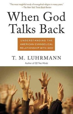 When God Talks Back: Understanding the American Evangelical Relationship with Go