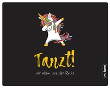 Mousepad Tanzt 24x19 aus der Reihe Einhorn Spruch lustig Tanz Mauspad Unterlage