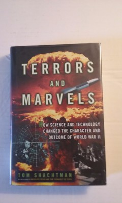 Terrors and Marvels : How Science and Technology Changed the Character and Outco