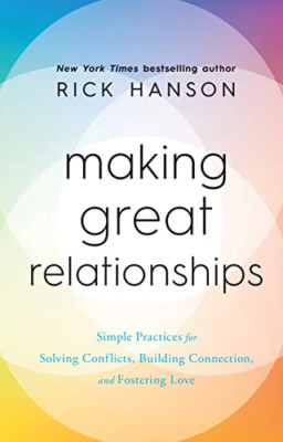 Making Great Relationships: Simple Practices for Solvin - Hardback NEW Hanson, R