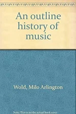 An Outline History of Music Paperback Edmund, Wold, Milo Cykler