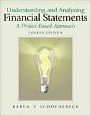 Understanding and Analyzing Financial Statements: A Project-Based Approach  ...