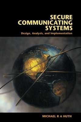 Huth - Secure Communicating Systems - New hardback or cased book - P555z