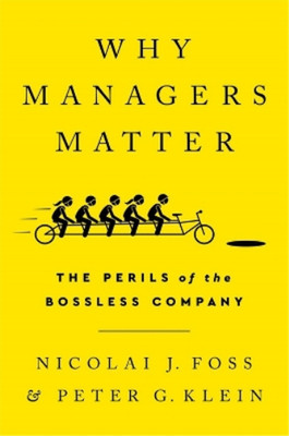 Peter G Klein Nicolai J Foss Why Managers Matter (Gebundene Ausgabe)