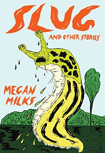Slug and Other Stories by Megan Milks (PB 2021) - Image 6