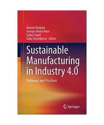Sustainable Manufacturing in Industry 4.0: Pathways and Practices: Pathways and 