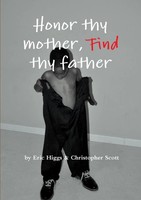 Eric Higgs (U. A.) | Honor Thy Mother, Find Thy Father | Taschenbuch | Englisch