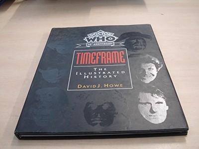 Doctor Who Time Frame: An Illustrated History (Doct by Howe, David J. 1852274271