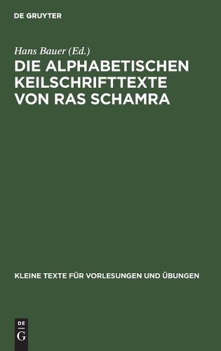 Hans Bauer Die Alphabetischen Keilschrifttexte Von Ras Schamra (Hardback)
