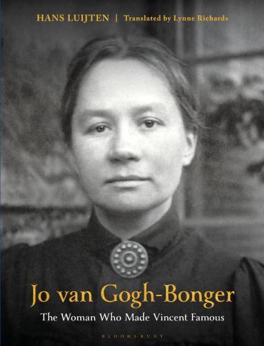 Jo Van Gogh-Bonger : The Woman Who Made Vincent Famous by Hans Luijten (2022,...