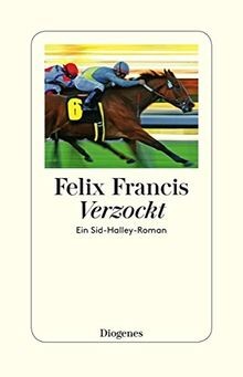 Verzockt: Ein Sid-Halley-Roman  von Francis, Felix | Buch | Zustand gut