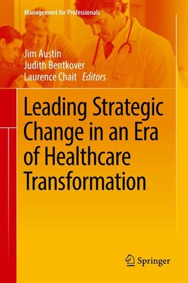 Jim Austin (u. a.) | Leading Strategic Change in an Era of Healthcare...