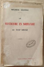 Maurice SOURIAU : LE MYSTICISME EN NORMANDIE AU XVIIème (1923) mystique
