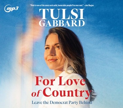 For Love of Country: Leave the Democrat Party Behind by Tulsi Gabbard Compact Di