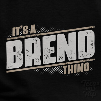 IT'S A BREND THING T-SHIRT name surname funny family gift idea